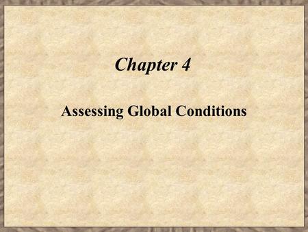 Assessing Global Conditions