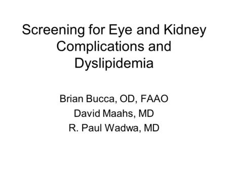 Screening for Eye and Kidney Complications and Dyslipidemia