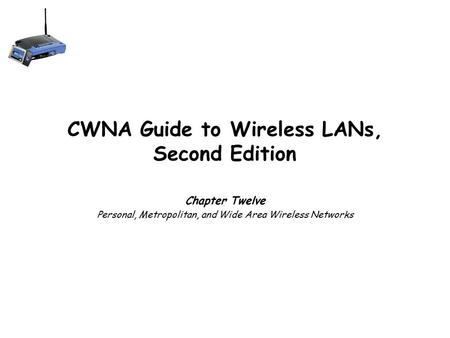 CWNA Guide to Wireless LANs, Second Edition