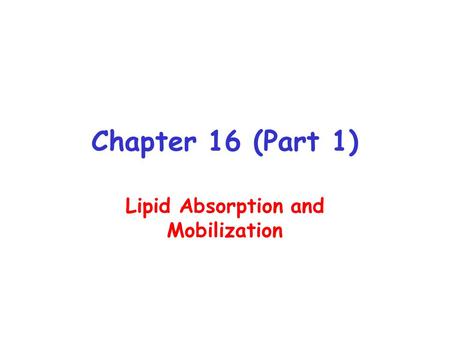 Lipid Absorption and Mobilization