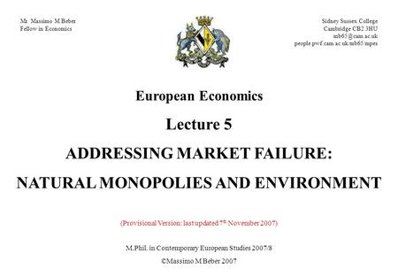 Mr. Massimo M Beber Fellow in Economics Sidney Sussex College Cambridge CB2 3HU people.pwf.cam.ac.uk/mb65/mpes European Economics Lecture.