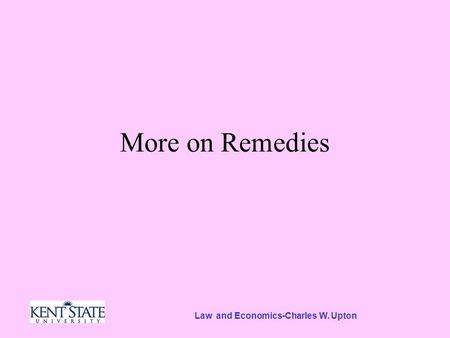 Law and Economics-Charles W. Upton More on Remedies.