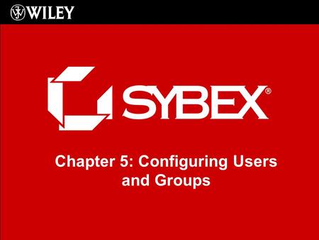 Chapter 5: Configuring Users and Groups. Windows Vista User Accounts User accounts are the primary means of authentication Built-in Accounts –Administrator: