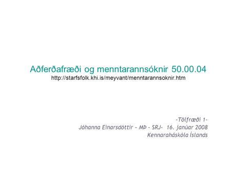 Aðferðafræði og menntarannsóknir khi