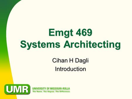 Emgt 469 Systems Architecting Cihan H Dagli Introduction.