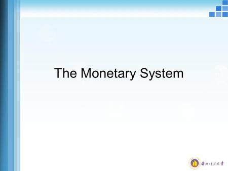 The Monetary System. The History of Money First, there was barter Then, there was Commodity money – This money takes the form of a commodity with intrinsic.