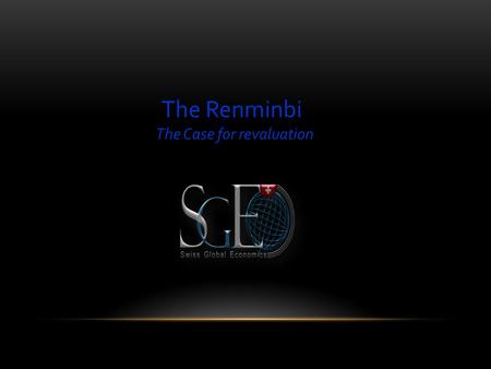 The Renminbi The Case for revaluation. The Context 2004: China’s economy is on the overheating side of internal balance appreciation would help ease inflationary.