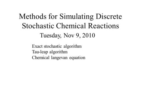 Methods for Simulating Discrete Stochastic Chemical Reactions