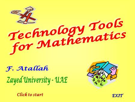 Click to start Click to start EXIT. F. Atallah - TIME 20042.