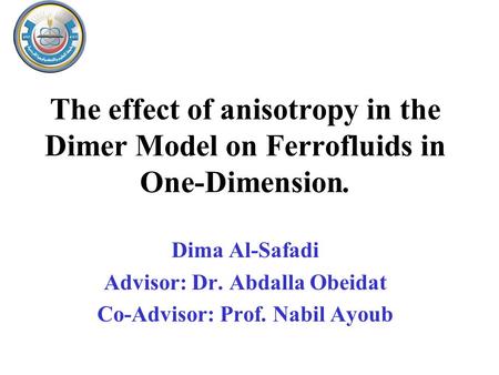 Advisor: Dr. Abdalla Obeidat Co-Advisor: Prof. Nabil Ayoub