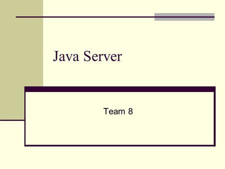 Java Server Team 8. Overview What is a Java Server? History Architecture Advantages Disadvantages Current Technologies Conclusion.