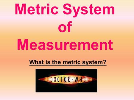 Metric System of Measurement