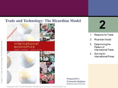 1 of 62 Copyright © 2011 Worth Publishers· International Economics· Feenstra/Taylor, 2/e. Chapter 2: Trade and Technology: The Ricardian Model Trade and.