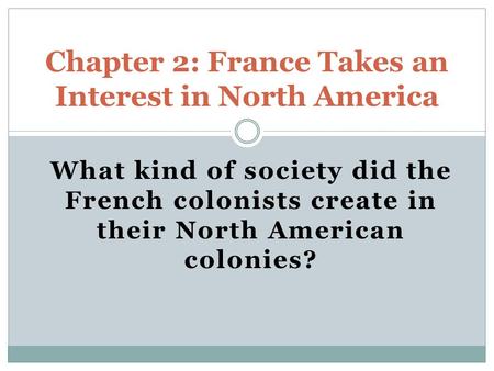 Chapter 2: France Takes an Interest in North America