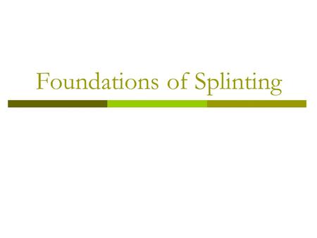 Foundations of Splinting