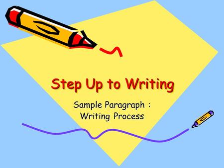 Sample Paragraph : Writing Process