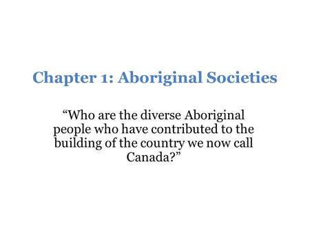 Chapter 1: Aboriginal Societies