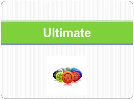 Ultimate. Essential Questions How does a forehand throw differ from a backhand throw in Ultimate? What is the difference between offensive strategies.