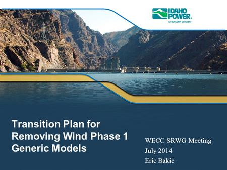 Transition Plan for Removing Wind Phase 1 Generic Models