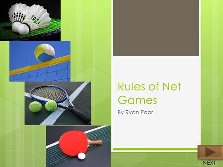 Rules of Net Games By Ryan Poor NEXT.