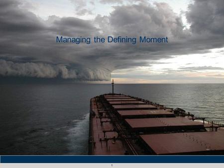 1 Cloyses Partners, LLC Managing the Defining Moment.