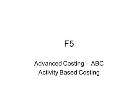 Advanced Costing - ABC Activity Based Costing