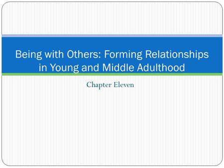 Being with Others: Forming Relationships in Young and Middle Adulthood