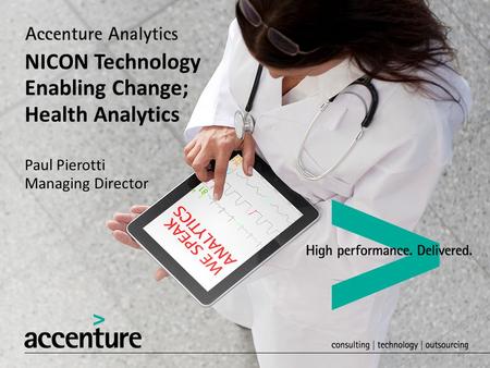 NICON Technology Enabling Change; Health Analytics Paul Pierotti Managing Director.