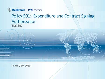 January 20, 2015 Policy 501: Expenditure and Contract Signing Authorization Training.