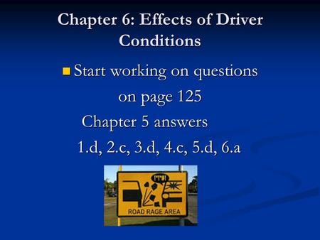 Chapter 6: Effects of Driver Conditions