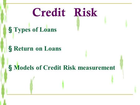 Credit Risk § Types of Loans § Return on Loans