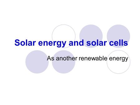 Solar energy and solar cells As another renewable energy.