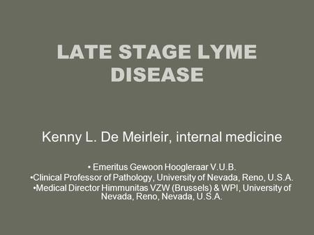 LATE STAGE LYME DISEASE