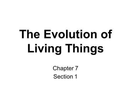 The Evolution of Living Things