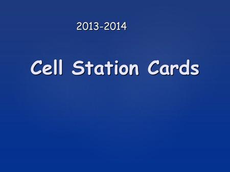 Cell Station Cards 2013-2014. Station #1 – Make your own Flashcards 1. Each student should cut words and definitions out 2. Match each word with the definition.