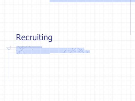 Recruiting. Fall 2008MGMT 412 | RecruitmentPage 2 The Purpose of Recruiting Recruiting as a marketing function Product Product Price Price Place Place.