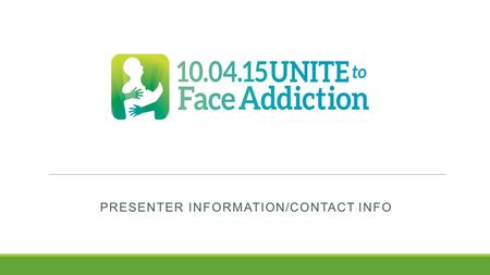 PRESENTER INFORMATION/CONTACT INFO. . You are needed to rally in Washington, DC on October 4, 2015 to ignite a growing movement that will demand solutions.