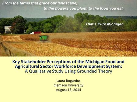 Key Stakeholder Perceptions of the Michigan Food and Agricultural Sector Workforce Development System: A Qualitative Study Using Grounded Theory Laura.