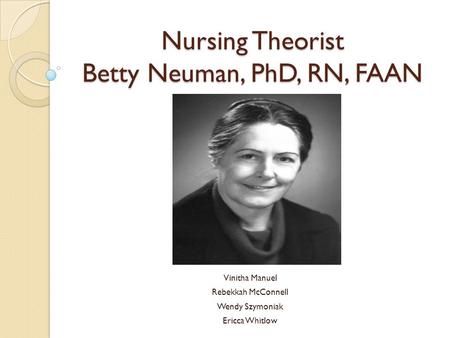 Nursing Theorist Betty Neuman, PhD, RN, FAAN