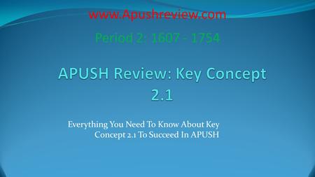 APUSH Review: Key Concept 2.1