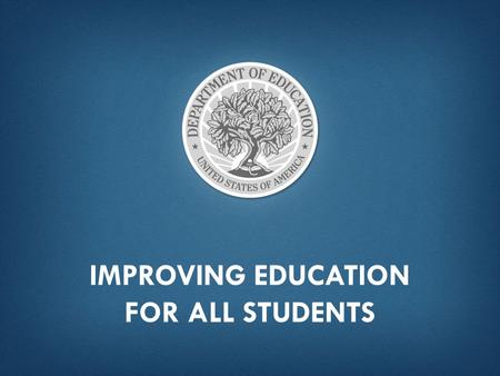 IMPROVING EDUCATION FOR ALL STUDENTS. “Every child deserves an education that will prepare her for the future. … Yes, knowledge matters, but not in.