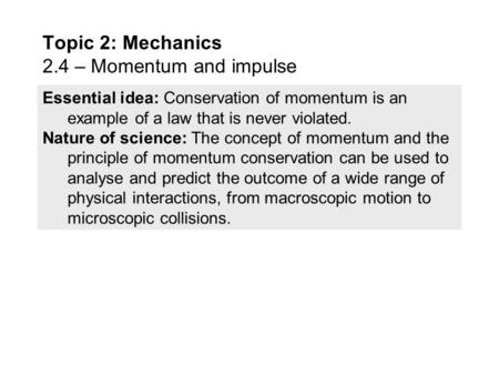 Topic 2: Mechanics 2.4 – Momentum and impulse