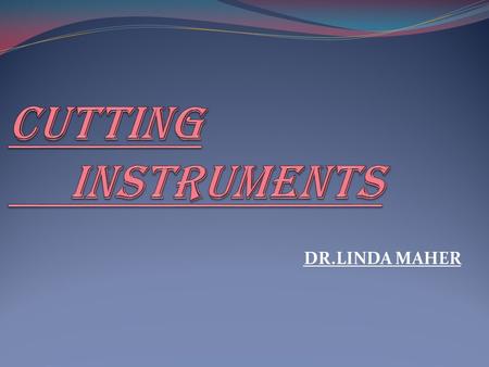 Cutting instruments DR.LINDA MAHER.