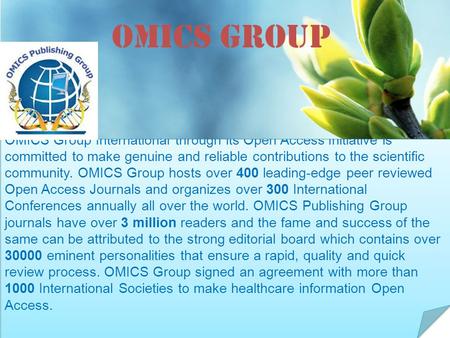 OMICS Group International through its Open Access Initiative is committed to make genuine and reliable contributions to the scientific community. OMICS.