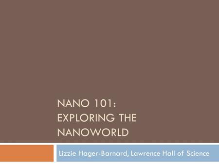 Nano 101: Exploring the Nanoworld