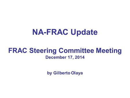 2014 NA-FRAC - Members Name Company  address Gilberto Olaya