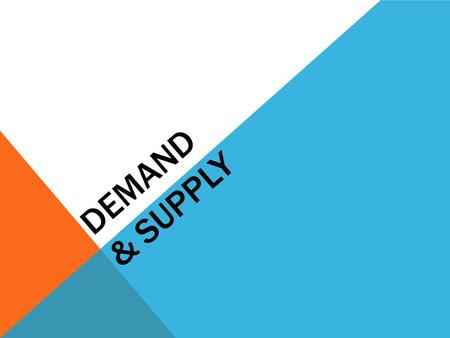 Demand & Supply.