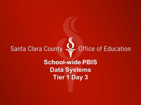 School-wide PBIS Data Systems Tier 1 Day 3