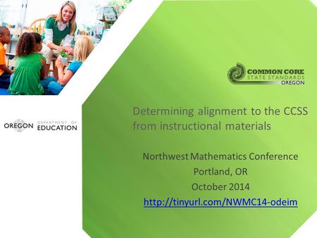 Northwest Mathematics Conference Portland, OR October 2014  Determining alignment to the CCSS from instructional materials.