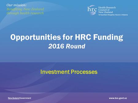 Opportunities for HRC Funding 2016 Round Investment Processes.